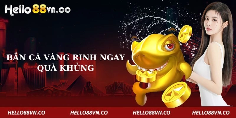 ban-ca-vang-rinh-ngay-qua-khung