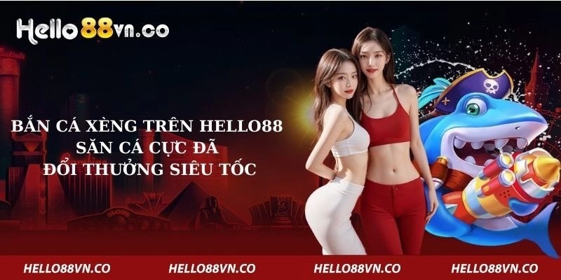 ban-ca-xeng-tren-hello88-san-ca-cuc-da-doi-thuong-sieu-toc-copy