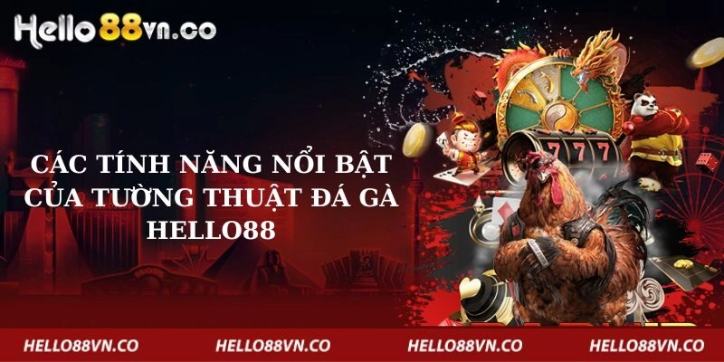 cac-tinh-nang-noi-bat-cua-tuong-thuat-da-ga-hello88