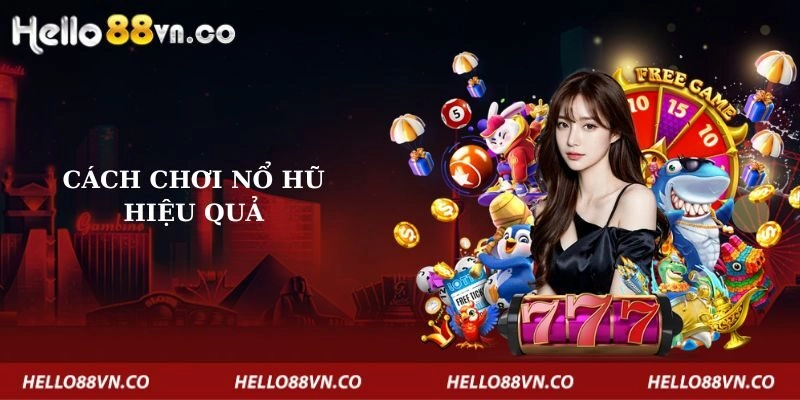 cach-choi-no-hu-hieu-qua