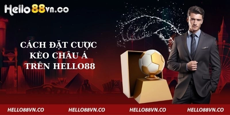 cach-dat-cuoc-keo-chau-a-tren-hello88