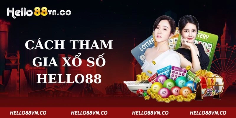 cach-tham-gia-xo-so-hello88