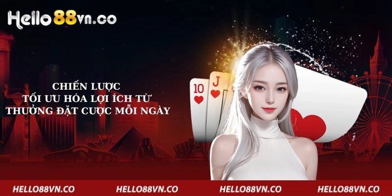 chien-luoc-toi-uu-hoa-loi-ich-tu-thuong-dat-cuoc-moi-ngay