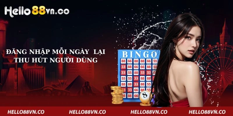 dang-nhap-moi-ngay-lai-thu-hut-nguoi-dung