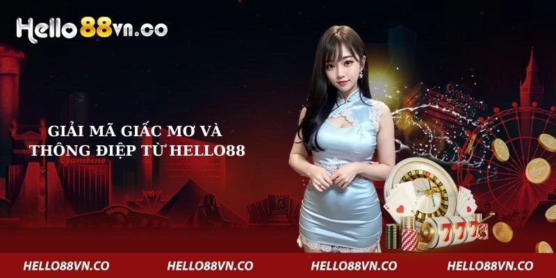 Giải Mã Giấc Mơ Và Thông Điệp Từ Hello88
