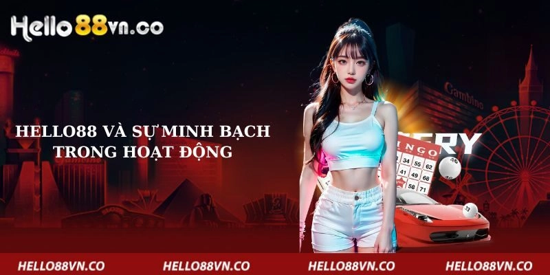 hello88-va-su-minh-bach-trong-hoat-dong