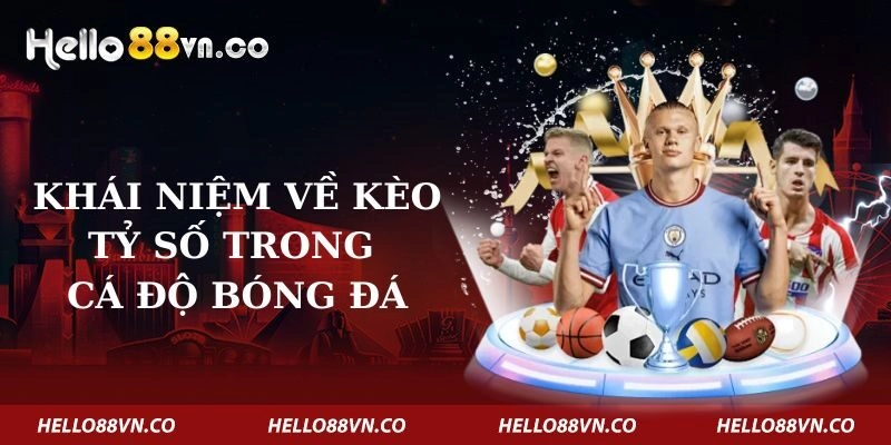 khai-niem-ve-keo-ty-so-trong-ca-do-bong-da