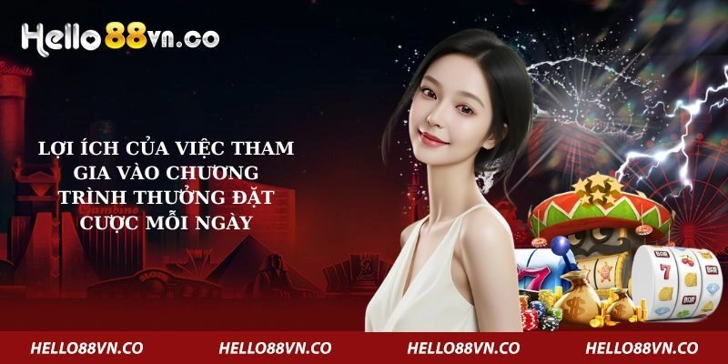 loi-ich-cua-viec-tham-gia-vao-chuong-trinh-thuong-dat-cuoc-moi-ngay
