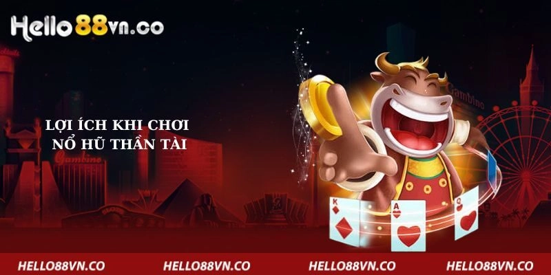 loi-ich-khi-choi-no-hu-than-tai