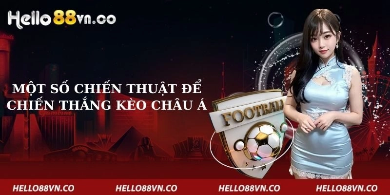 mot-so-chien-thuat-de-chien-thang-keo-chau-a