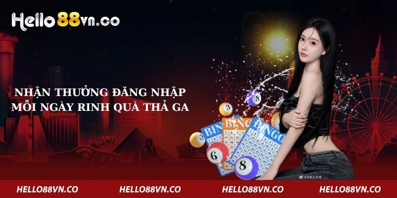 Nhận Thưởng Đăng Nhập Mỗi Ngày Rinh Quà Thả Ga