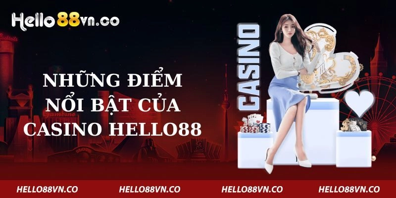nhung-diem-noi-bat-cua-casino-hello88