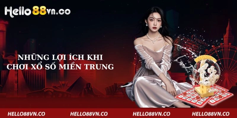 nhung-loi-ich-khi-choi-xo-so-mien-trung