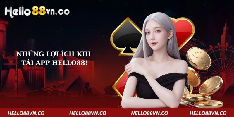 nhung-loi-ich-khi-tai-app-hello88