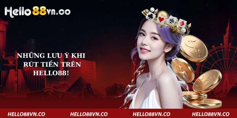 nhung-luu-y-khi-rut-tien-tren-hello88