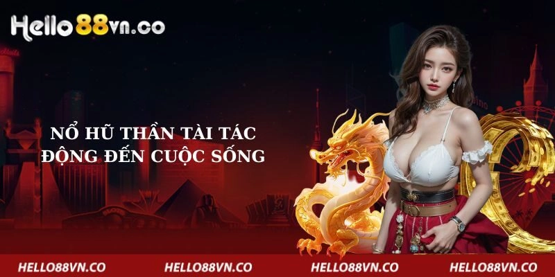 no-hu-than-tai-tac-dong-den-cuoc-song