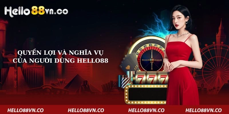 quyen-loi-va-nghia-vu-cua-nguoi-dung-hello88