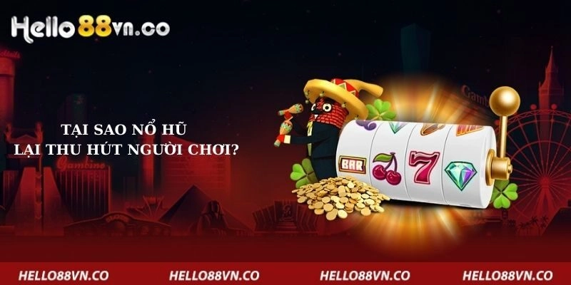 tai-sao-no-hu-lai-thu-hut-nguoi-choi