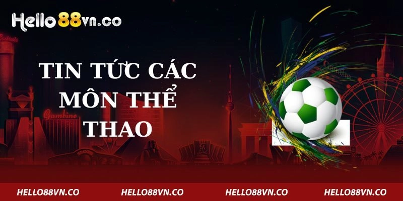 tin-tuc-cac-mon-the-thao