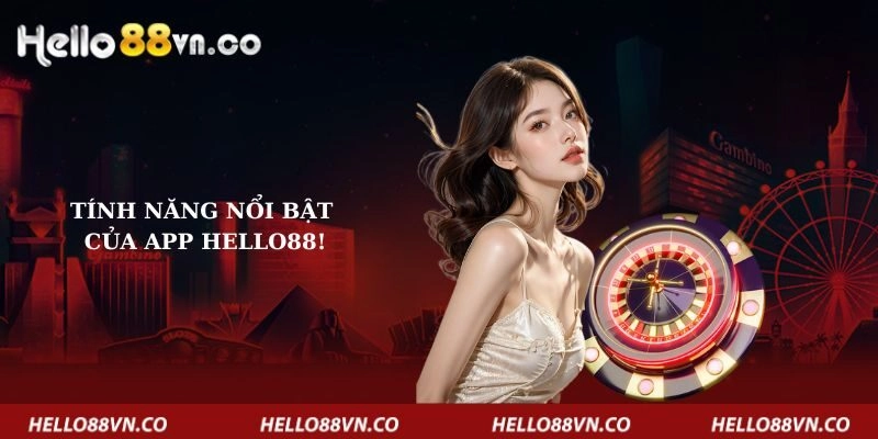 tinh-nang-noi-bat-cua-app-hello88