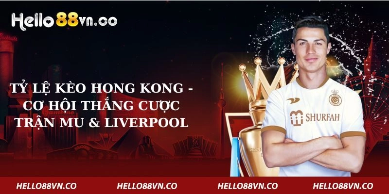 tim-hieu-ve-ty-le-keo-hong-kong