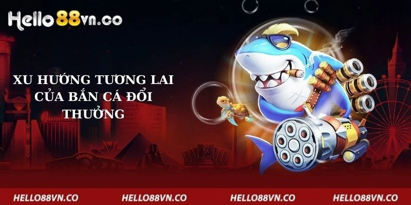 xu-huong-tuong-lai-cua-ban-ca-doi-thuong